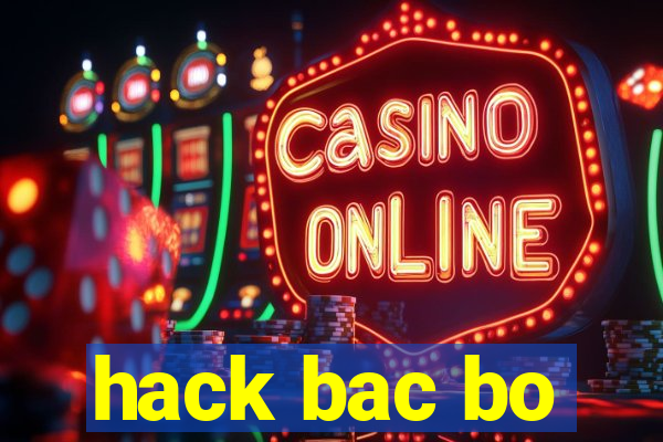 hack bac bo